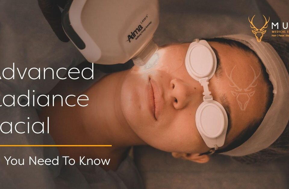 Advanced Radiance Facial – All You Need To Know