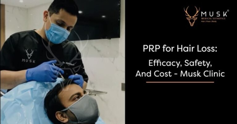PRP for Hair Loss Efficacy, Safety, and Cost - Musk Clinic