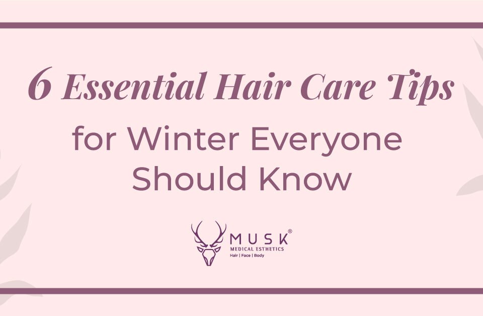 6 Essential Hair Care Tips for Winter Everyone Should Know