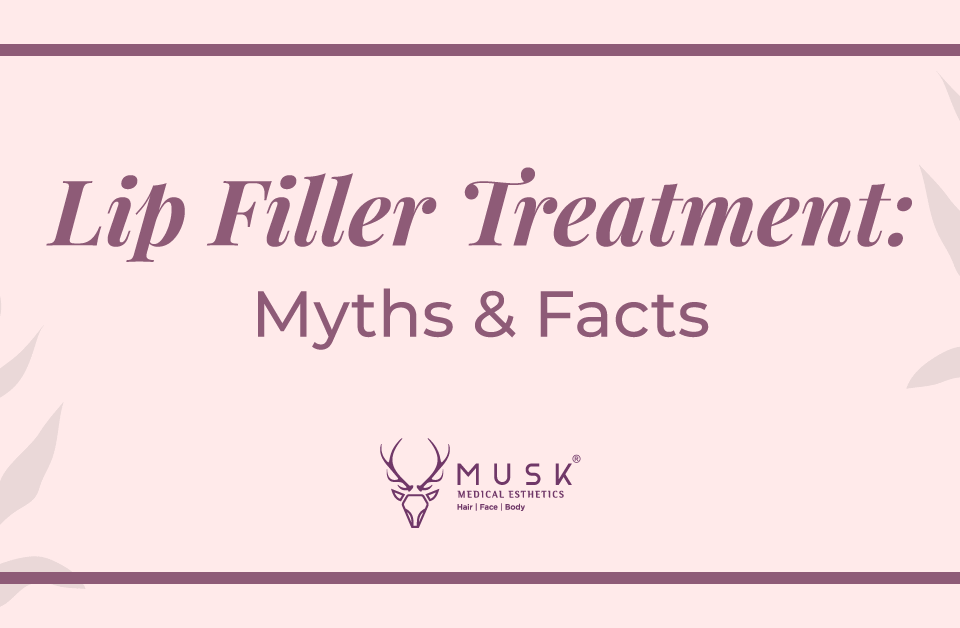 Lip Filler Treatment Myths & Facts