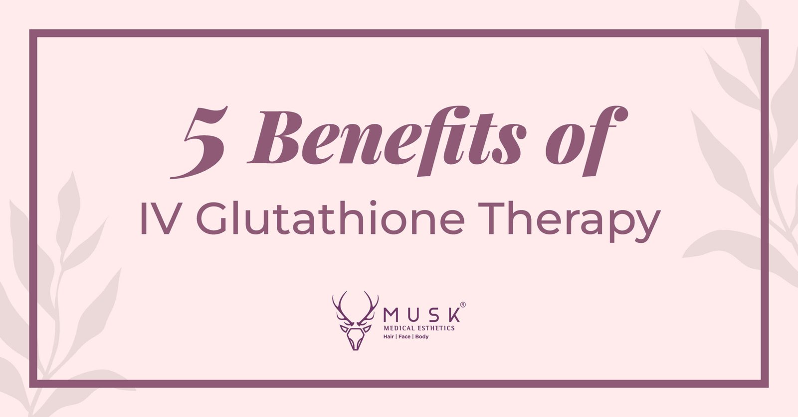5 Benefits of IV Glutathione Therapy