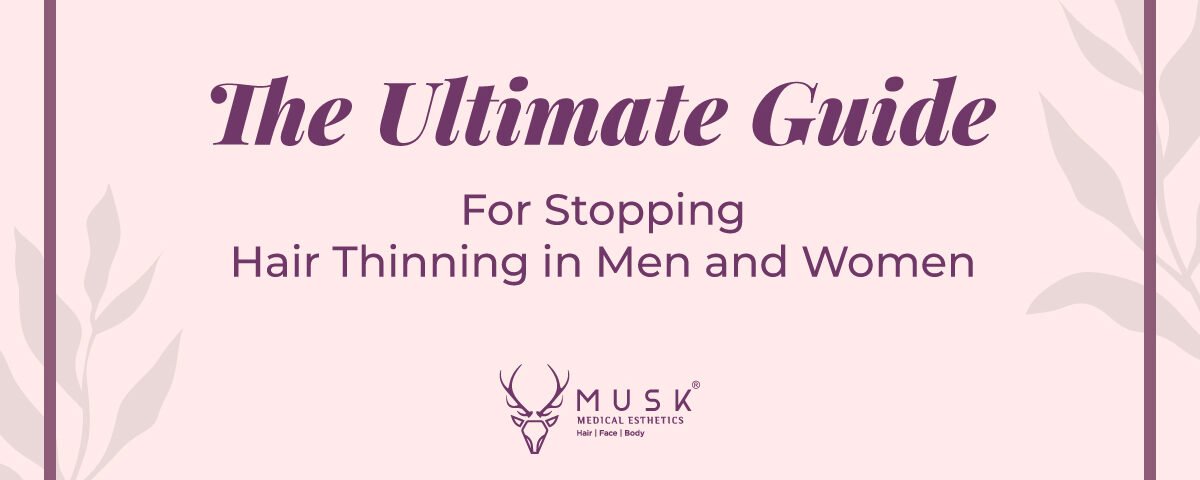 The Ultimate Guide for Stopping Hair Thinning in Men and Women