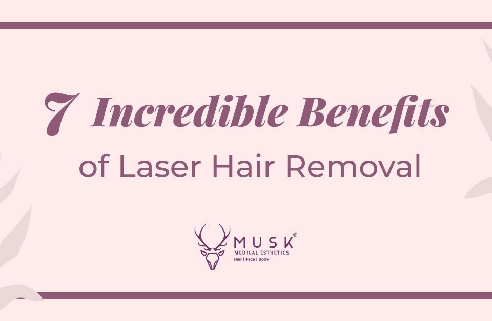 7 Incredible Benefits of Laser Hair Removal