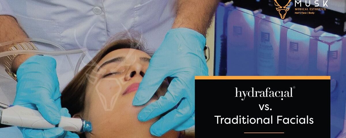 Hydrafacial vs. Traditional Facials Which is Better for You