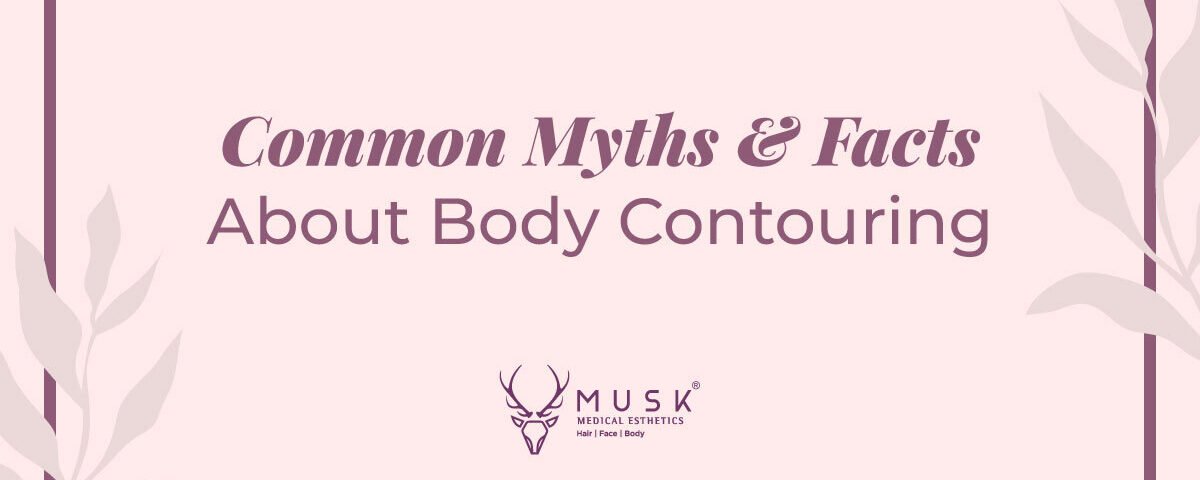 Common Myths and Facts about Body Contouring