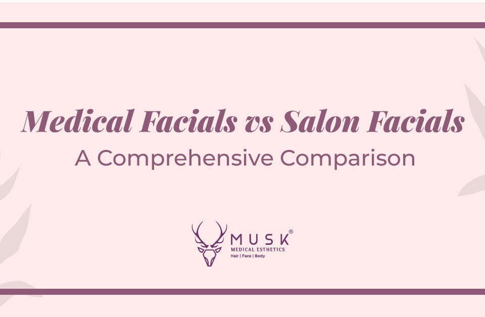 Medical Facial vs Salon Facial A Comprehensive Comparison