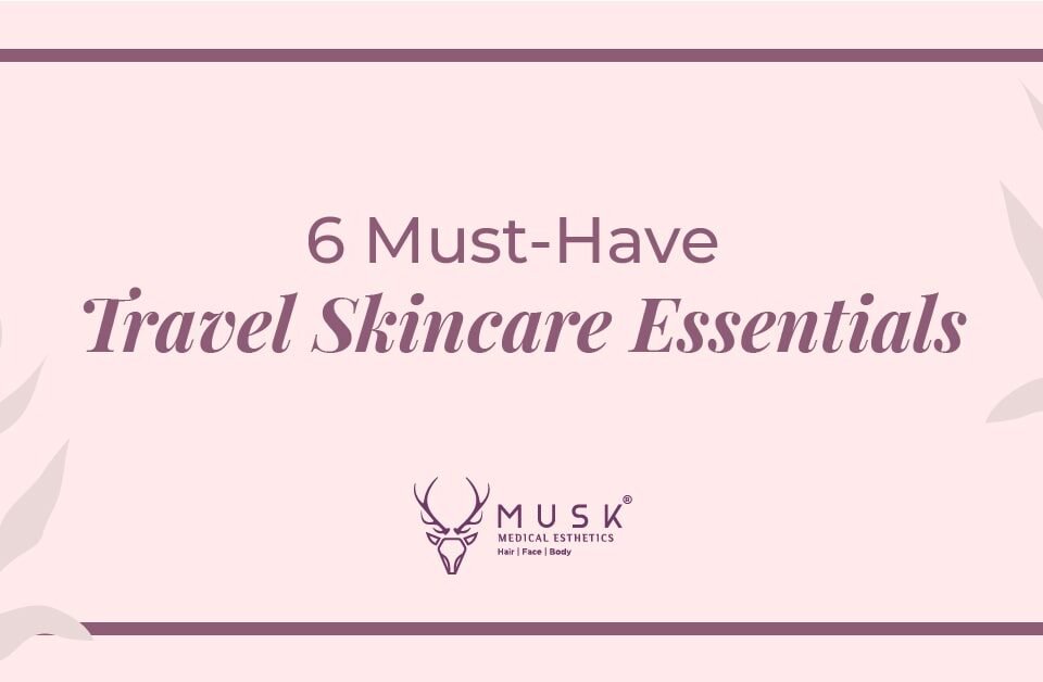 6 Must Have Travel Skincare Essential