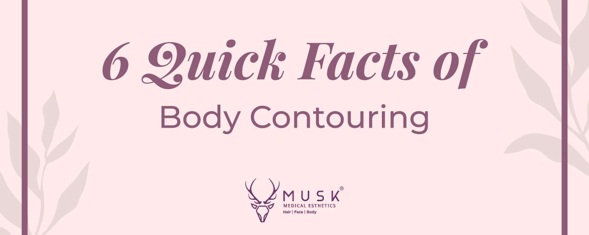 6 Quick facts of body contouring