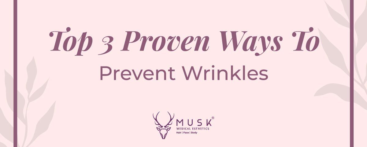Top 3 Proven ways to prevent wrinkels