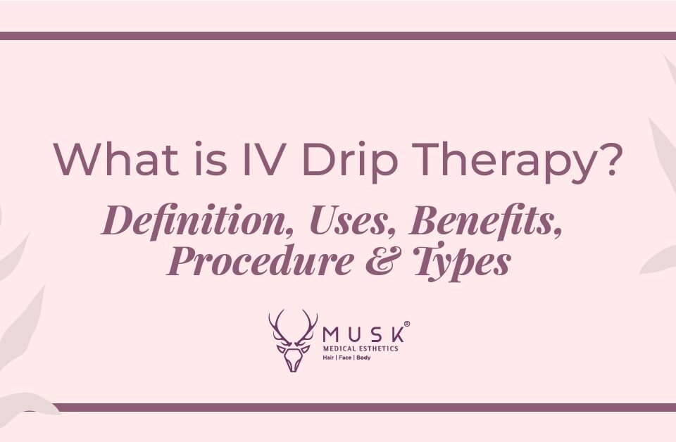What-is-IV-Drip-Therapy-Definition-Uses-Benefits-Procedure-Types