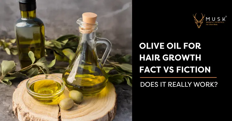 Olive Oil for Hair Growth Fact vs Fiction – Does It Really Work